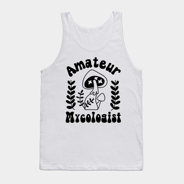 Amateur Mycologist Tank Top by Slightly Unhinged